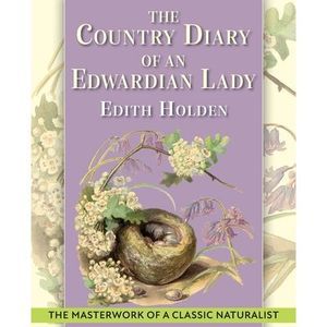 The Country Diary of An Edwardian Lady: A facsimile reproduction of a 1906 natur